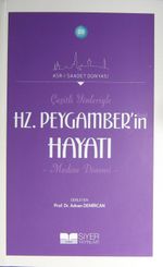 Çeşitli Yönleriyle Hz. Peygamber'in (s.a.s.) Hayatı (Medine Dönemi)