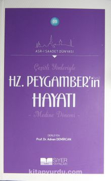 Çeşitli Yönleriyle Hz. Peygamber'in (s.a.s.) Hayatı (Medine Dönemi) - Kolektif