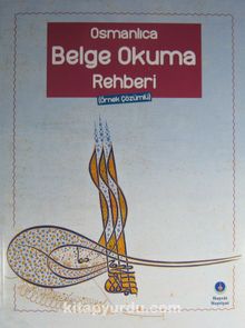 Osmanlıca Belge Okuma Rehberi (Örnek Çözümlü) - Bilinmeyen Yazar