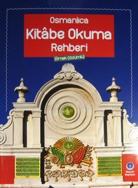 Osmanlıca Kitabe Okuma Rehberi (Örnek Çözümlü)