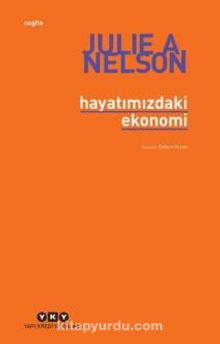 Hayatımızdaki Ekonomi - Julie A. Nelson
