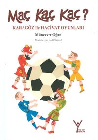 Maç Kaç Kaç? & Karagöz ile Hacivat Oyunları
