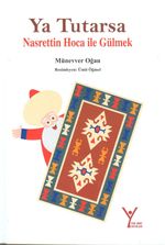 Ya Tutarsa & Nasrettin Hoca ile Gülmek
