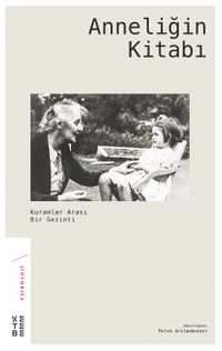 Anneliğin Kitabı & Kuramlar Arası Bir Gezinti 