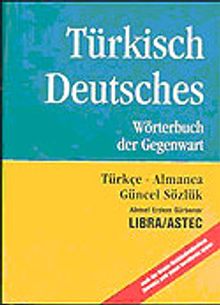 Türkisches Deutsch/Türkçe-Almanca Güncel Sözlük