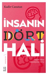 İnsanın Dört Hali & Yaşam Akışı Sosyolojisine Giriş