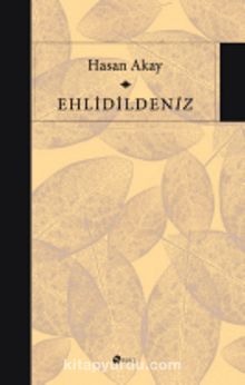 Ehlidildeniz - Prof. Dr. Hasan Akay