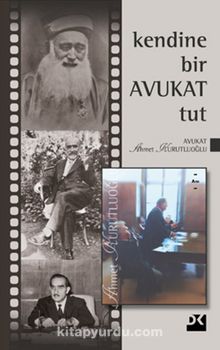 Kendine Bir Avukat Tut - Av. Ahmet Kurutluoğlu