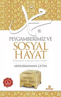 Peygamberimiz ve Sosyal Hayat  & Birlikte Yaşama Kültürü