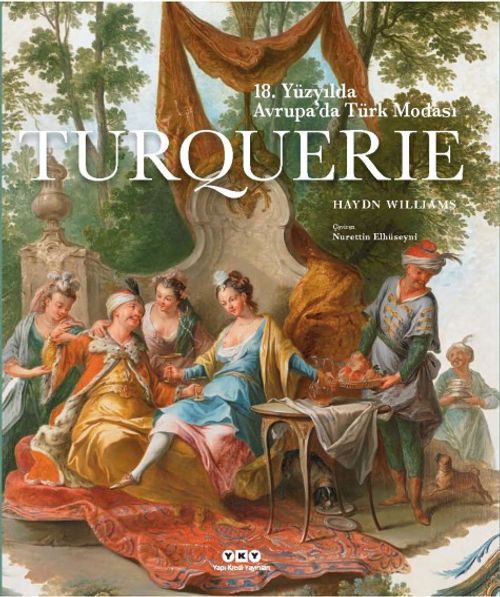 Turquerie – 18.Yüzyılda Avrupa'da Türk Modası 