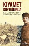 Kıyamet Koptuğunda & Hasan Cevdet Bey'in &Ccedil;anakkale ve Doğu Cephesi G&uuml;nl&uuml;ğ&uuml;