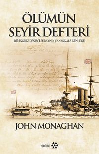 Ölümün Seyir Defteri & Bir İngiliz Denizci Subayının Çanakkale Günlüğü
