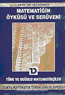 Türk ve Doğulu Matematikçiler / Matematiğin Öyküsü ve Serüveni