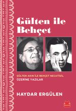 Gülten İle Behçet & Gülten Akın ile Behçet Necatigil Üzerine Yazılar
