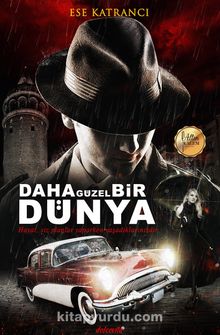 Daha Güzel Bir Dünya - Ese Katrancı