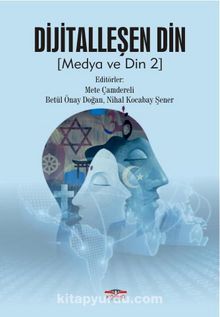 Dijitalleşen Din & Medya ve Din 2 - Mete Çamdereli