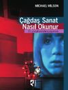 &Ccedil;ağdaş Sanat Nasıl Okunur? & 21. Y&uuml;zyıl Sanatını Yaşamak