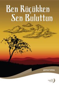 Ben Küçükken Sen Buluttun