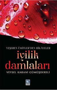 İyilik Damlaları & Yeşeren Ümitlerden Hikayeler
