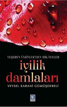 İyilik Damlaları & Yeşeren Ümitlerden Hikayeler