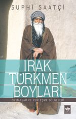 Irak Türkmen Boyları & Oymaklar ve Yerleşme Bölgeleri