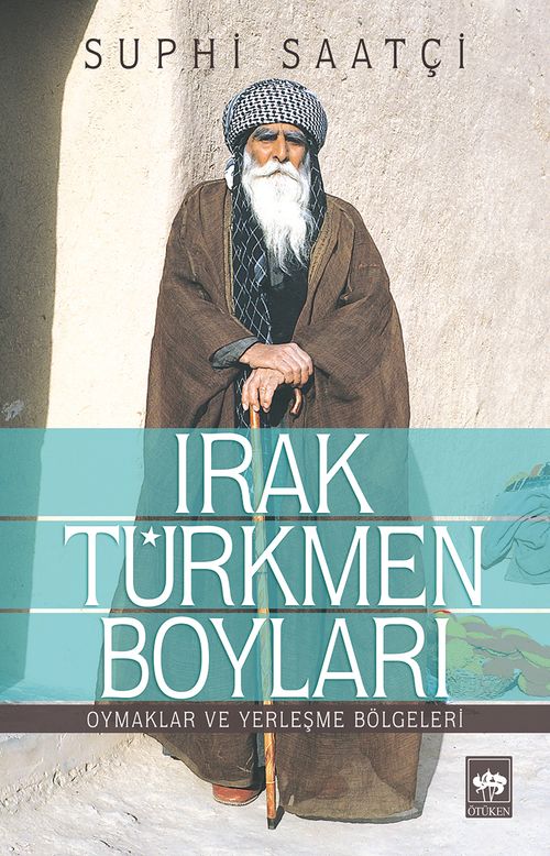 Irak Türkmen Boyları & Oymaklar ve Yerleşme Bölgeleri