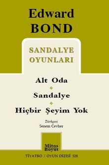 Sandalye Oyunları / Alt Oda-Sandalye-Hiçbir Şeyim Yok