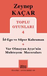 Toplu Oyunları 4 / İd-Ego ve Süper Kahraman - Var Olmayan Ayşe'nin Muhteşem Maceraları