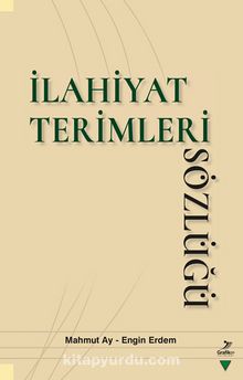 İlahiyat Terimleri Sözlüğü - Mahmut Ay