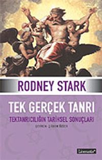 Tek Gerçek Tanrı & Tek Tanrıcılığın Tarihsel Sonuçları