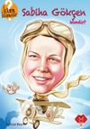 Sabiha G&ouml;k&ccedil;en Kimdir? / Kim Kimdir Serisi