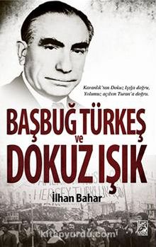 Başbuğ Türkeş ve Dokuz Işık - İlhan Bahar
