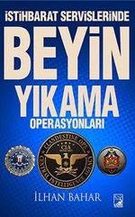 İstihbarat Servislerinde Beyin Yıkama Operasyonları
