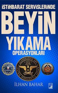 İstihbarat Servislerinde Beyin Yıkama Operasyonları