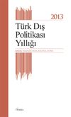 T&uuml;rk Dış Politikası Yıllığı 2013