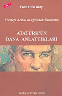 Atatürk'ün Bana Anlattıkları & Mustafa Kemal'in Ağzından Vahidettin