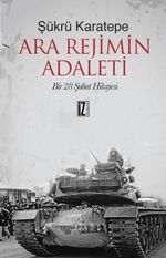 Ara Rejimin Adaleti & Bir 28 Şubat Hikayesi