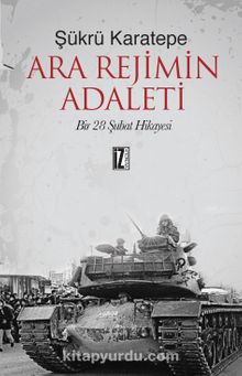 Ara Rejimin Adaleti & Bir 28 Şubat Hikayesi - Prof. Dr. Şükrü Karatepe