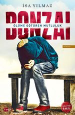 Bonzai & Ölüme Götüren Mutluluk
