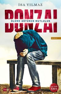 Bonzai & Ölüme Götüren Mutluluk