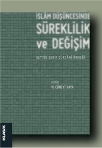 İslam Düşüncesinde Süreklilik ve Değişim & Seyyid Şerif Cürcani Örneği