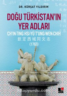 Doğu Türkistan'ın Yer Adları - Kürşat Yıldırım