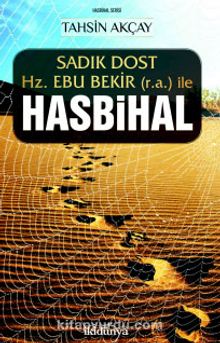 Sadık Dost Hz. Ebu Bekir (r.a.) ile Hasbihal - Tahsin Akçay