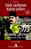 Türk Tarihinin Kayıp Yılları & 1915 Ermeni Sorunu