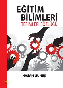 Eğitim Bilimleri Terimleri Sözlüğü - Hasan Güneş