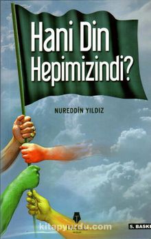 Hani Din Hepimizindi - Nureddin Yıldız