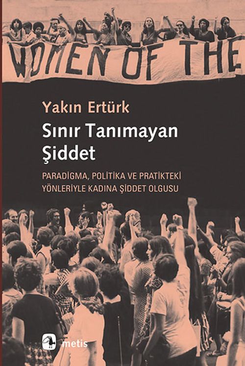 Sınır Tanımayan Şiddet & Paradigma, Politika ve Pratikteki Yönleriyle Kadına Şiddet Olgusu