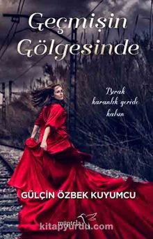 Geçmişin Gölgesinde - Gülçin Özbek Kuyumcu