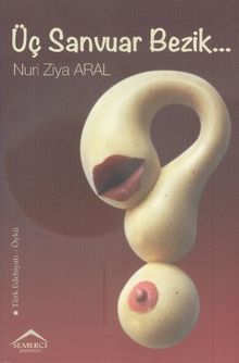 Üç Sanvuar Bezik...