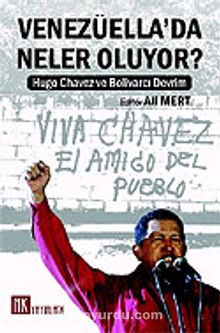 Venezüella'da Neler Oluyor? & Hugo Chavez ve Bolivarcı &ampDevrim